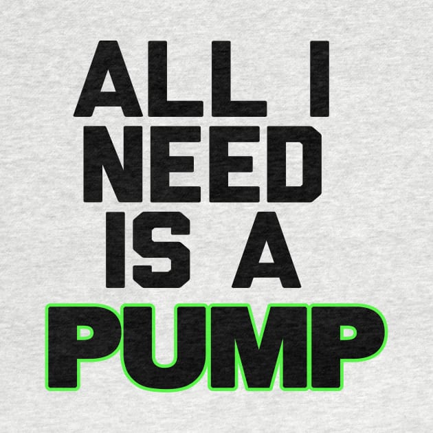 All I Need is a Pump by A Magical Mess